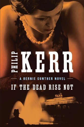 Philip Kerr If The Dead Rise Not 