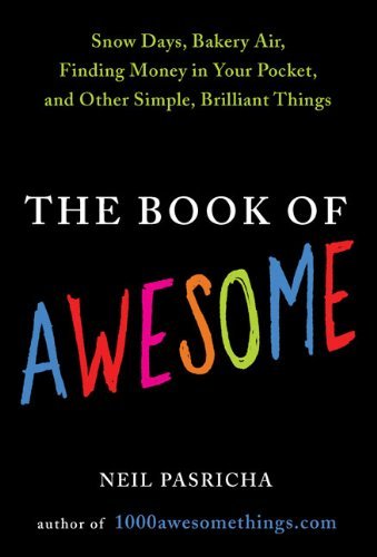 Neil Pasricha/The Book of Awesome@ Snow Days, Bakery Air, Finding Money in Your Pock