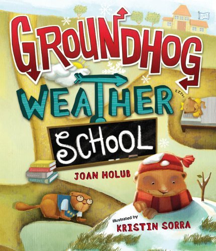 Joan Holub Groundhog Weather School 