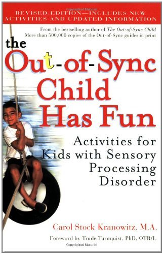 Carol Stock Kranowitz/The Out-Of-Sync Child Has Fun@ Activities for Kids with Sensory Processing Disor@Revised