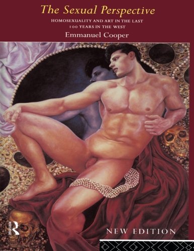 Emmanuel Cooper/The Sexual Perspective@ Homosexuality and Art in the Last 100 Years in th@0002 EDITION;