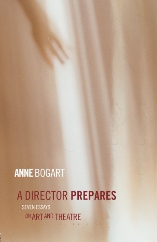 Anne Bogart/A Director Prepares@ Seven Essays on Art and Theatre