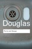 Mary Douglas Purity And Danger An Analysis Of Concepts Of Pollution And Taboo 