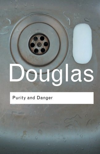Mary Douglas Purity And Danger An Analysis Of Concepts Of Pollution And Taboo 