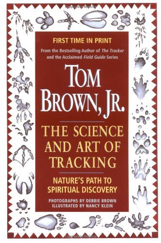 Tom Brown Tom Brown's Science And Art Of Tracking Nature's Path To Spiritual Discovery 