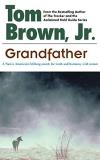 Tom Brown Grandfather A Native American's Lifelong Search For Truth And 