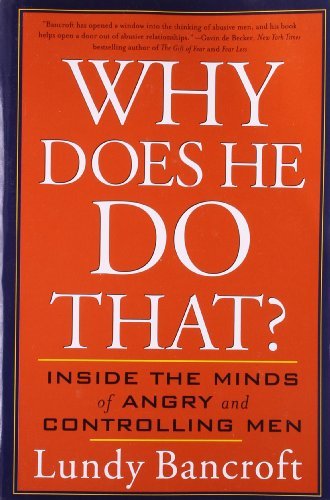Lundy Bancroft/Why Does He Do That?@ Inside the Minds of Angry and Controlling Men