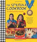 Isabella Gerasole Spatulatta Cookbook The Recipes For Kids By Kids From The James Beard A 