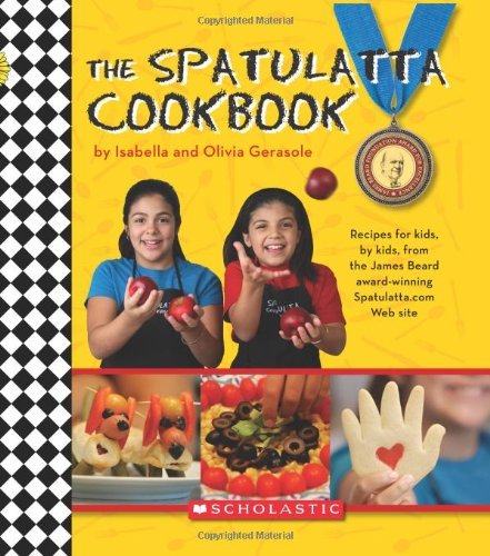 Isabella Gerasole Spatulatta Cookbook The Recipes For Kids By Kids From The James Beard A 