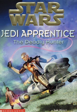 Jude Watson Deadly Hunter Star Wars Jedi Apprentice 