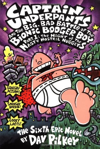 Dav Pilkey/Captain Underpants and the Big, Bad Battle of the@The Night of the Nasty Nostril Nuggets (Captain U