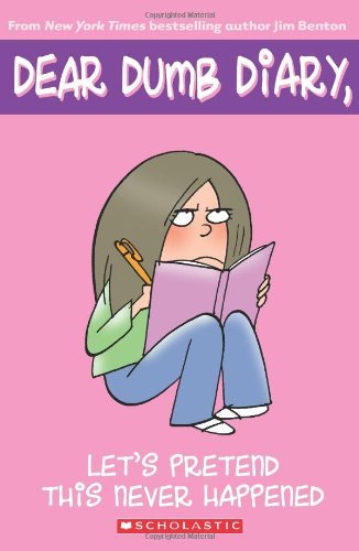 Jim Benton/Let's Pretend This Never Happened (Dear Dumb Diary