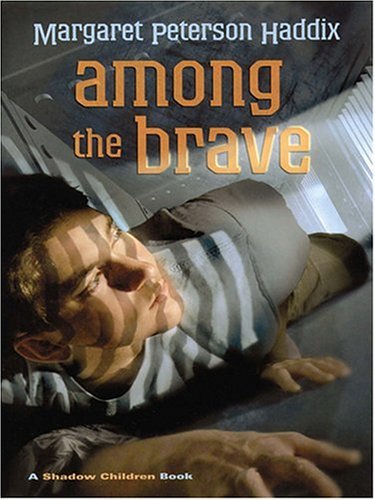 Margaret Peterson Haddix/Among The Brave: A Shadow Children Book