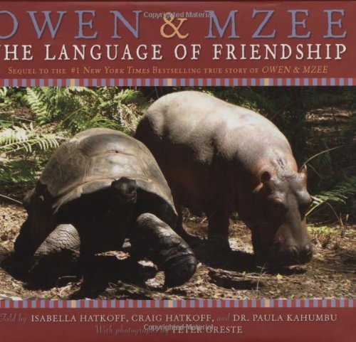 Isabella Hatkoff/Owen and Mzee@ Language of Friendship