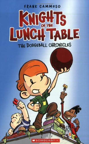 Frank Cammuso/The Dodgeball Chronicles@ A Graphic Novel (Knights of the Lunch Table #1),