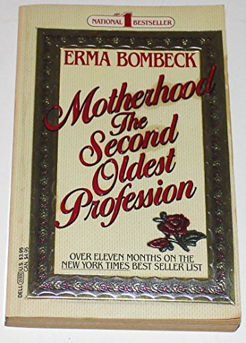 Erma Bombeck/Motherhood@Second Oldest Profession