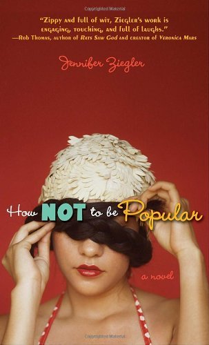 Jennifer Ziegler/How Not to Be Popular