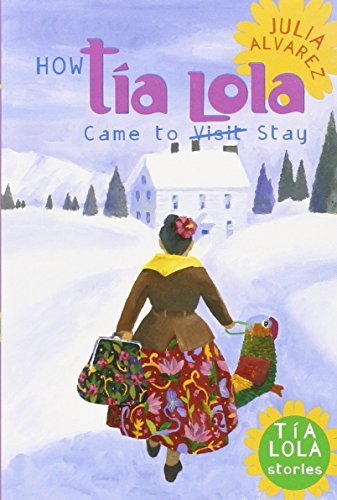 Julia Alvarez/How Tia Lola Came to (Visit) Stay
