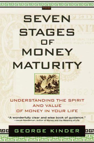 George Kinder/The Seven Stages of Money Maturity@ Understanding the Spirit and Value of Money in Yo
