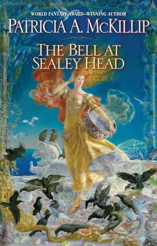 Patricia A. McKillip/The Bell at Sealey Head