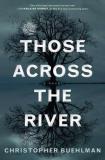 Christopher Buehlman Those Across The River 