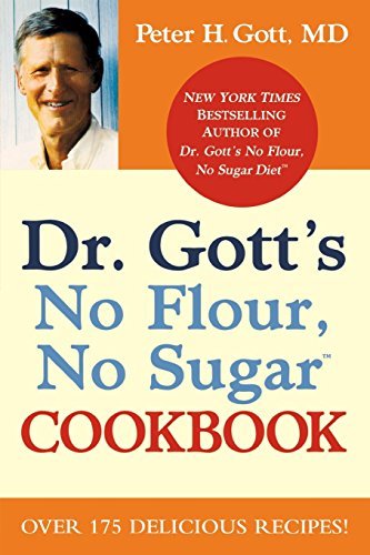 Peter H. Gott/Dr. Gott's No Flour, No Sugar(tm) Cookbook