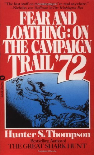 Hunter S. Thompson/Fear and Loathing@ On the Campaign Trail '72