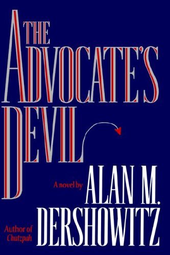 Alan M. Dershowitz/The Advocate's Devil