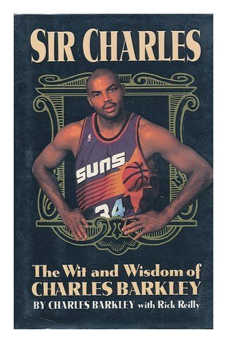 CHARLES BARKLEY RICK REILLY/SIR CHARLES: THE WIT AND WISDOM OF CHARLES BARKLEY