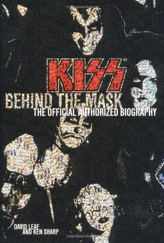 David Leaf/Kiss: Behind The Mask@Official Authorized Bio