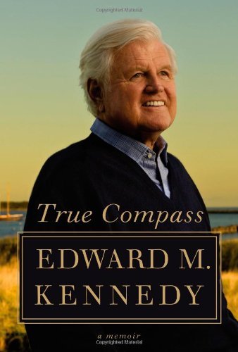 Edward M. Kennedy/True Compass@A Memoir