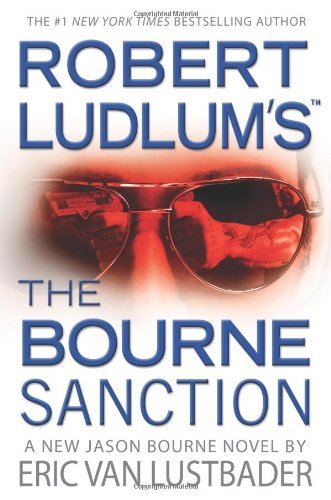 Eric Van Lustbader/Robert Ludlum's The Bourne Sanction