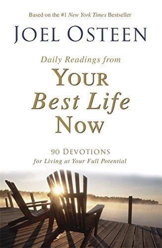 Joel Osteen/Daily Readings from Your Best Life Now@ 90 Devotions for Living at Your Full Potential