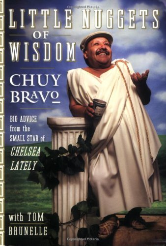Chuy Bravo/Little Nuggets Of Wisdom@Big Advice From The Small Star Of Chelsea Lately