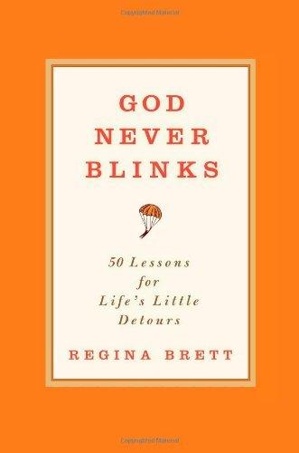 Regina Brett/God Never Blinks@50 Lessons For Life's Little Detours