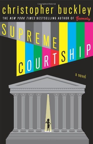 Christopher Buckley/Supreme Courtship