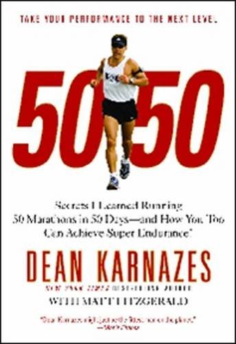 Dean Karnazes/50/50@ Secrets I Learned Running 50 Marathons in 50 Days