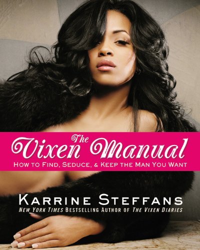 Karrine Steffans Vixen Manual The How To Find Seduce & Keep The Man You Want 