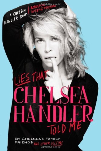 Chelsea Handler/Lies That Chelsea Handler Told Me
