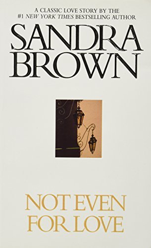 Sandra Brown/Not Even for Love