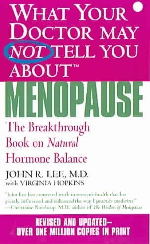 John R. Lee What Your Doctor May Not Tell You About Menopause The Breakthrough Book On Natural Hormone Balance Revised 