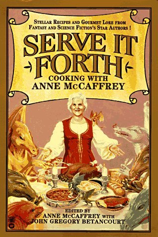 Anne Mccaffrey Serve It Forth Cooking With Anne Mccaffrey 