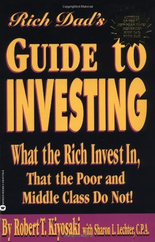 Robert T. Kiyosaki/Rich Dad's Guide To Investing@What The Rich Invest In That The Poor And Middle