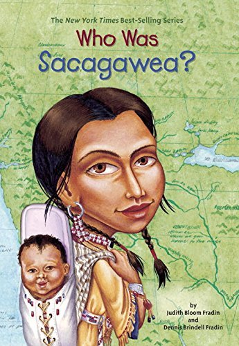 Judith Bloom Fradin/Who Was Sacagawea?