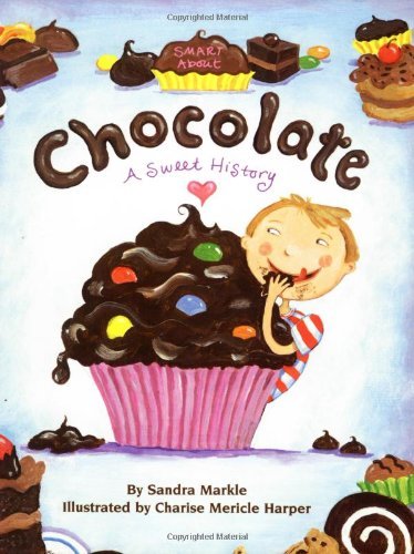 Charise Mericle Harper/Smart about Chocolate@ Smart about History