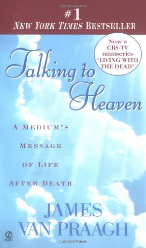 James Van Praagh/Talking to Heaven@ Talking to Heaven: A Medium's Message of Life Aft