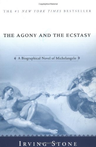 Irving Stone/The Agony and the Ecstasy@ A Biographical Novel of Michelangelo