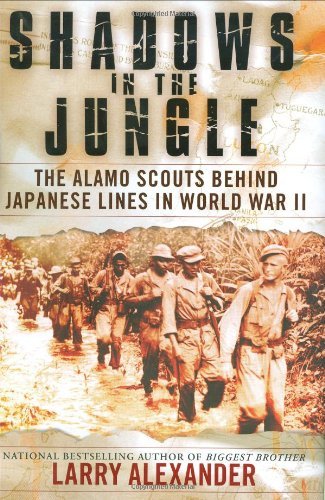 Larry Alexander/Shadows In The Jungle@The Alamo Scouts Behind Japanese Lines In World W