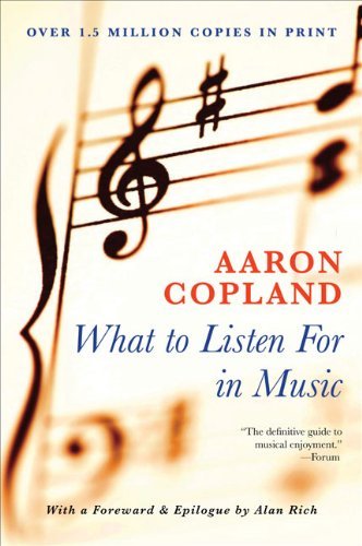 Aaron Copland/What To Listen For In Music