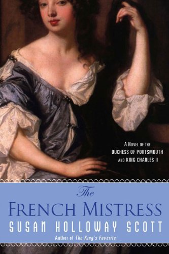 Susan Holloway Scott/The French Mistress@ A Novel of the Duchess of Portsmouth and King Cha
